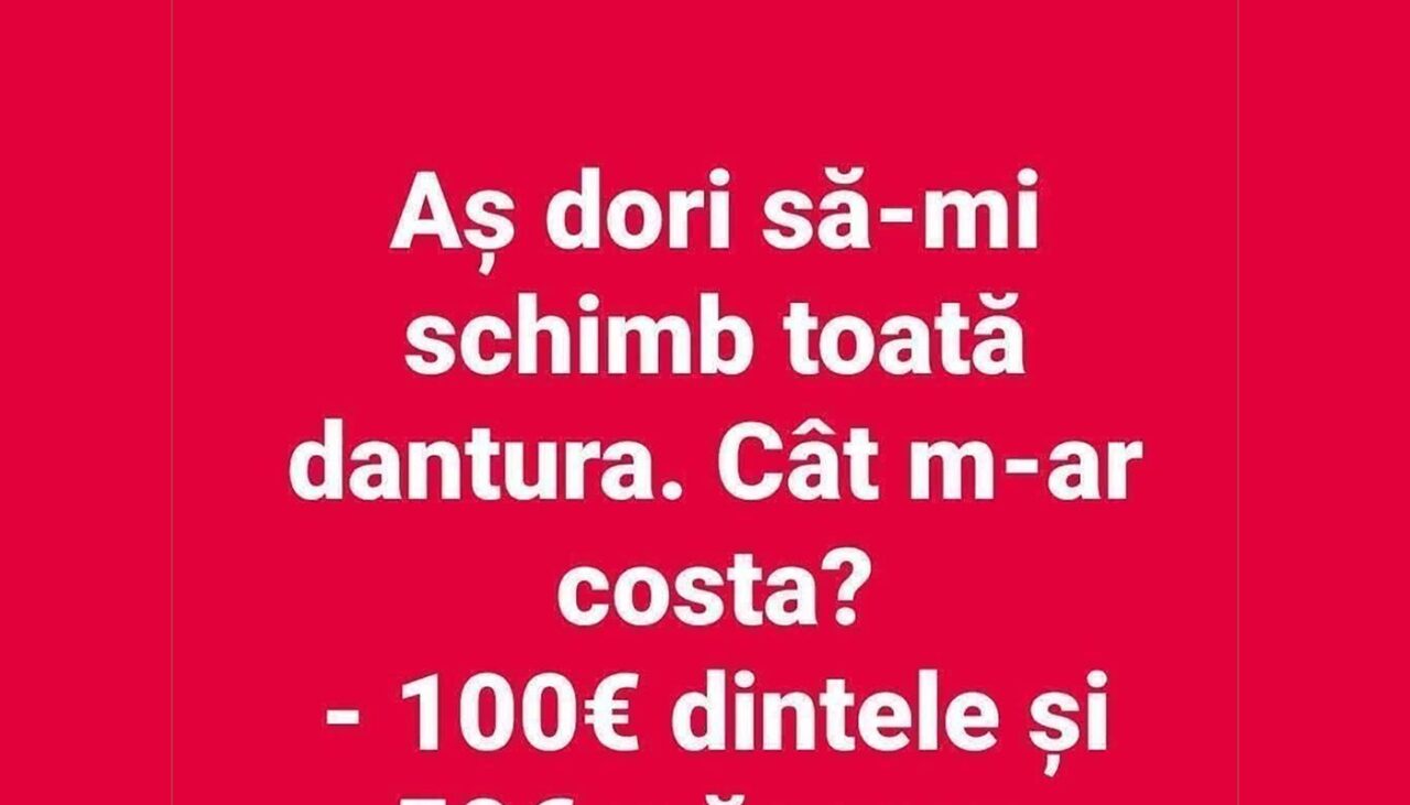 bancul-zilei-|-cat-costa-sa-iti-schimbi-toata-dantura?