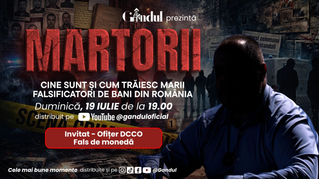 duminica-19-iulie-2026,-de-la-ora-19.00,-gandul-prezinta-martorii-cine-sunt-si-cum-traiesc-marii-falsificatori-de-bani-din-romania